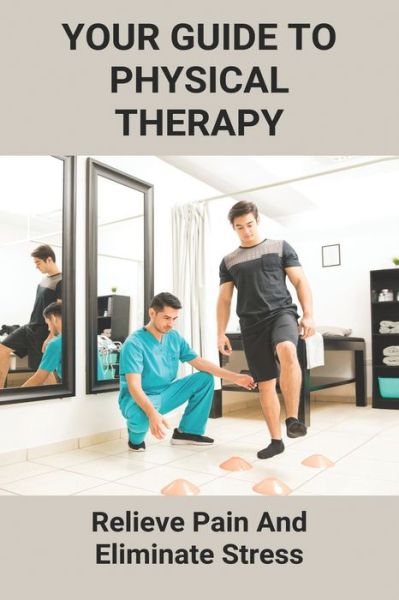 Cover for Audie Lundstrom · Your Guide To Physical Therapy (Paperback Book) (2021)