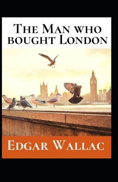 Cover for Edgar Wallace · The Man who bought London Annotated (Paperback Book) (2021)