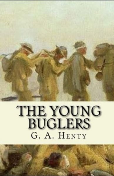Cover for G a Henty · The Young Buglers Illustrated (Paperback Book) (2021)