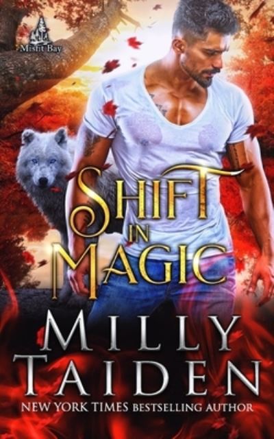 Shift in Magic - Misfit Bay - Milly Taiden - Książki - Independently Published - 9798838048912 - 24 czerwca 2022