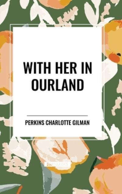 Cover for Perkins Charlotte Gilman · With Her in Ourland (Hardcover Book) (2024)