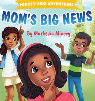 Cover for Markevia Mincey · Mom's Big News (Hardcover Book) (2021)