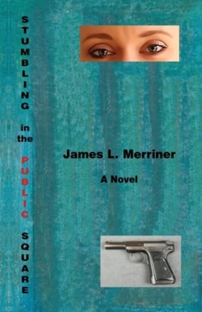 Cover for James Merriner · Stumbling in the Public Square (Book) (2023)