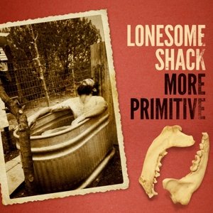 Cover for Lonesome Shack · More Primitive (LP) (2014)