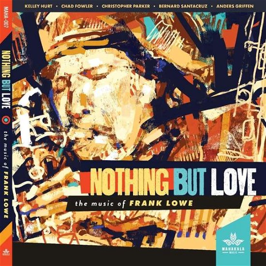 Cover for Hurt, Kelley / Chad Fowler / Christopher Parker / Bernard Santacruz / Anders Griffen · Nothing But Love - The Music Of FrankLowe (CD) (2021)