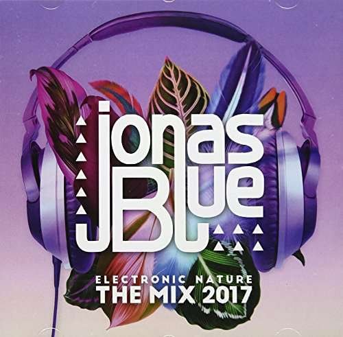 Cover for Jonas Blue · Electronic Nature - the Mix 2017 (CD) (2017)