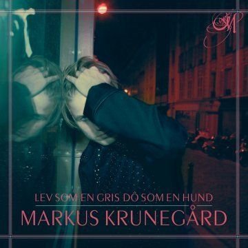 Cover for Markus Krunegård · Lev Som en Gris Dö Som en Hund (CD) (2009)