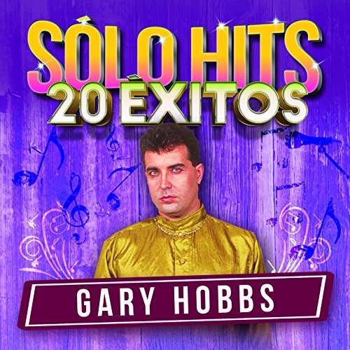 Cover for Gary Hobbs · Solo Hits 20 Exitos (CD) (2017)