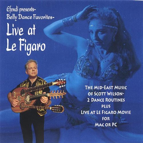 Cover for Scott Wilson · Belly Dance Favorites-live at Le Figaro (CD) (2005)