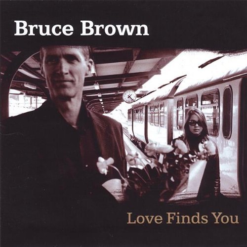 Cover for Bruce Brown · Love Finds You (CD) (2006)