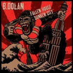 Fallen House Sunken City - B. Dolan - Muzyka - Strange Famous Records - 0655035142913 - 