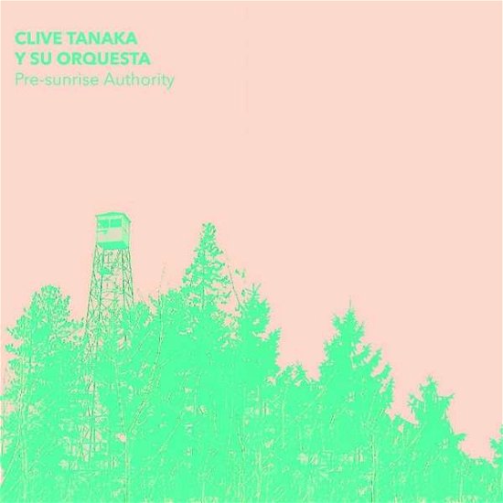 Pre-Sunrise Authority - Clive Tanaka Y Su Orquesta - Music - FRIENDS OF FRIENDS - 0730003837913 - August 28, 2019