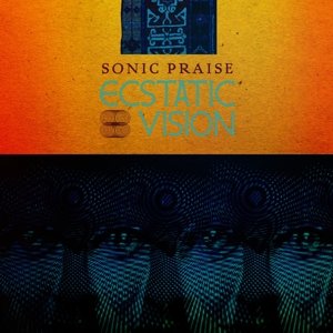 Cover for Ecstatic Vision · Sonic Praise (LP) (2022)