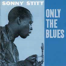 Cover for Sonny Stitt · Only the Blues +7 Bonus Tracks (CD) [Japan Import edition] (2016)