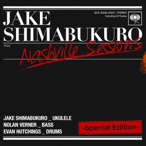 Cover for Jake Shimabukuro · Nashville Sessions (CD) [Special, Japan Import edition] (2017)