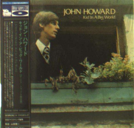 Cover for John Howard · Kid In A Big World (Blu-Spec) (CD) [Japan Import edition] (2018)