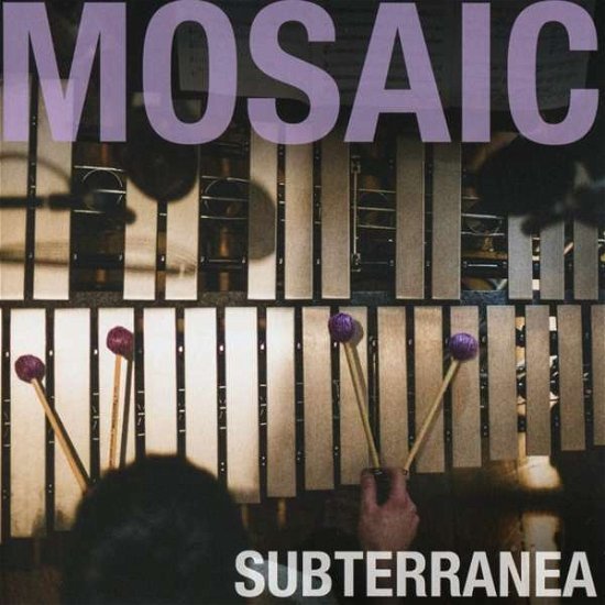 Cover for Mosaic · Subterranea (CD) (2016)