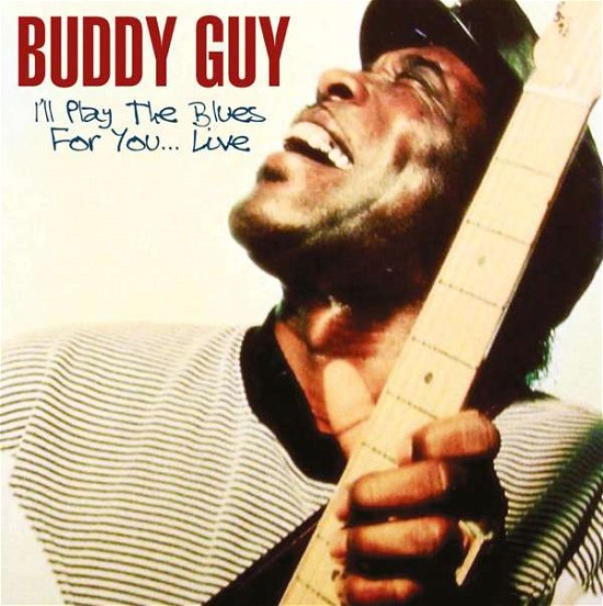 Buddy Guy · ILl Play The Blues For You... Live (CD) (2016)