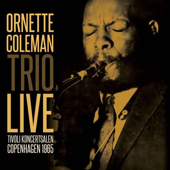 Tivoli Koncertsalen - Ornette Coleman Trio - Musik - HIHAT - 5297961309913 - 1. juni 2018