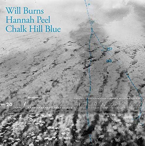 Chalk Hill Blue - Will Burns & Hannah Peel - Musique - RIVERTONES - 5400863003913 - 