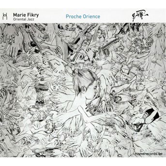 Proche Orience - Fikry Marie Oriental Jazz - Muziek - HOME RECORDS - 5425015551913 - 15 februari 2018