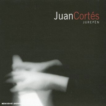 Cortes Juan · Jurepen (CD) (2005)