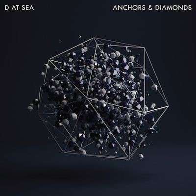 Anchors & Diamonds - D At Sea - Musik - UNFD - 9397601000913 - 16. august 2018