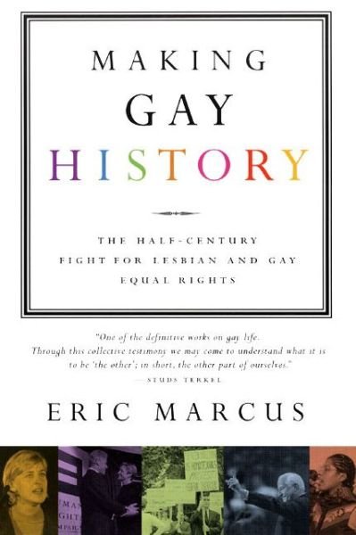 Cover for Eric Marcus · Making Gay History: The Half-Century Fight for Lesbian and Gay Equal Rights (Paperback Bog) (2002)