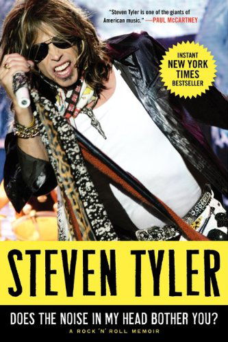 Does the Noise in My Head Bother You?: A Rock 'n' Roll Memoir - Steven Tyler - Bøger - HarperCollins - 9780061767913 - 3. januar 2012