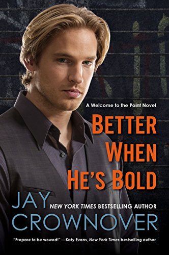 Cover for Jay Crownover · Better When He's Bold: A Welcome to the Point Novel - Welcome to the Point (Pocketbok) (2015)