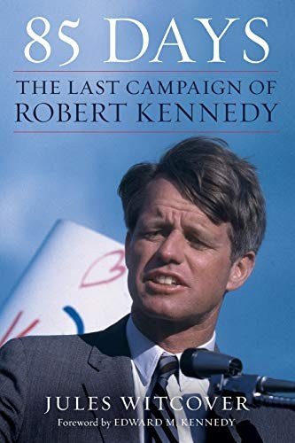 Cover for Jules Witcover · 85 Days: The Last Campaign of Robert Kennedy (Taschenbuch) (2016)