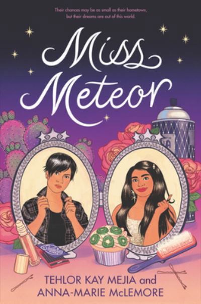 Cover for Tehlor Kay Mejia · Miss Meteor (Gebundenes Buch) (2020)