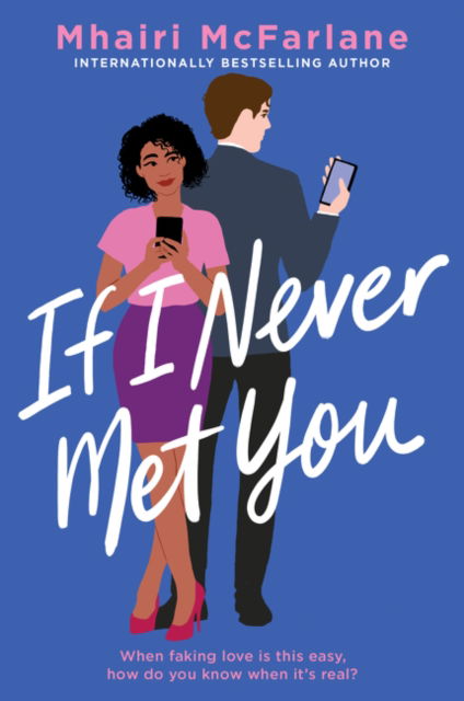 If I Never Met You: A Novel - Mhairi McFarlane - Bücher - HarperCollins - 9780063015913 - 24. März 2020