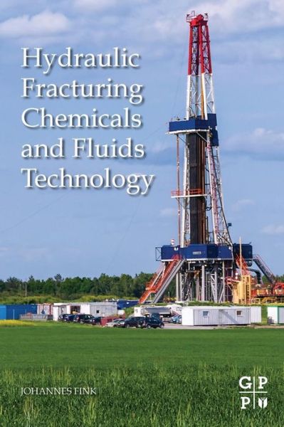 Cover for Fink, Johannes (Professor of Polymer Chemistry, Montanuniversitat Leoben, Styria, Austria) · Hydraulic Fracturing Chemicals and Fluids Technology (Paperback Book) (2013)