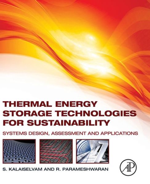 Cover for Kalaiselvam, S. (Head of the Department of Applied Science &amp; Technology and Associate Professor at Anna University, Chennai) · Thermal Energy Storage Technologies for Sustainability: Systems Design, Assessment and Applications (Paperback Book) (2014)