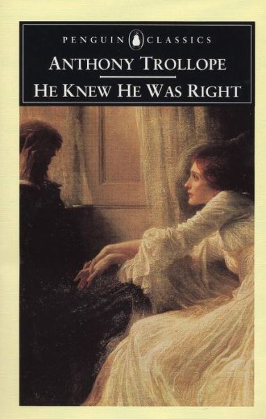 He Knew He Was Right - Anthony Trollope - Books - Penguin Books Ltd - 9780140433913 - February 24, 1994