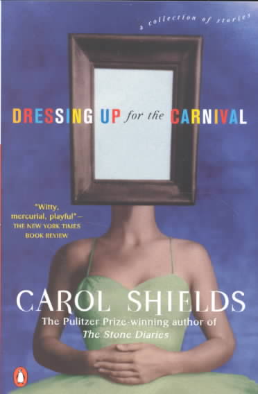 Cover for Carol Shields · Dressing Up for the Carnival (Taschenbuch) [Reissue edition] (2001)