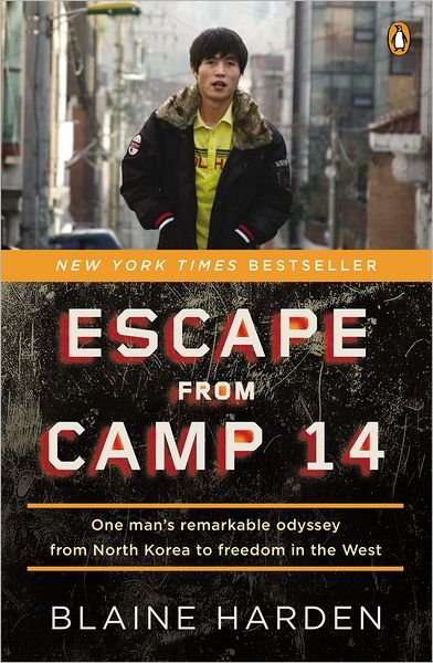 Escape from Camp 14: One Man's Remarkable Odyssey from North Korea to Freedom in the West - Blaine Harden - Libros - Penguin Publishing Group - 9780143122913 - 26 de marzo de 2013
