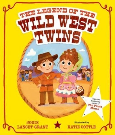 Cover for Jodie Lancet-Grant · The Legend of the Wild West Twins (Paperback Bog) (2024)