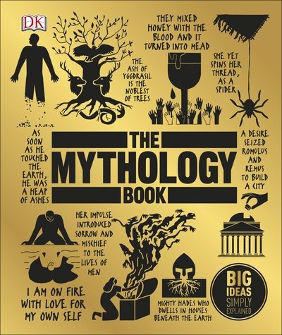 The Mythology Book: Big Ideas Simply Explained - DK Big Ideas - Dk - Bøger - Dorling Kindersley Ltd - 9780241301913 - 3. maj 2018