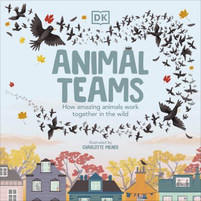 Cover for Charlotte Milner · Animal Teams: How Amazing Animals Work Together in the Wild (Taschenbuch) (2022)