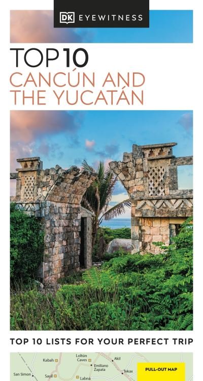 Cover for DK Eyewitness · DK Eyewitness Top 10 Cancun and the Yucatan - Pocket Travel Guide (Paperback Bog) (2023)