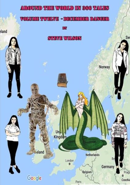 Around the World in 366 Tales - December Danger - Steve Wilson - Books - lulu.com - 9780244496913 - August 1, 2019