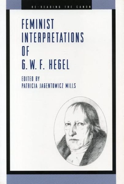 Cover for Patricia J Mills · Feminist Interpretations of G. W. F. Hegel - Re-Reading the Canon (Paperback Bog) (1996)