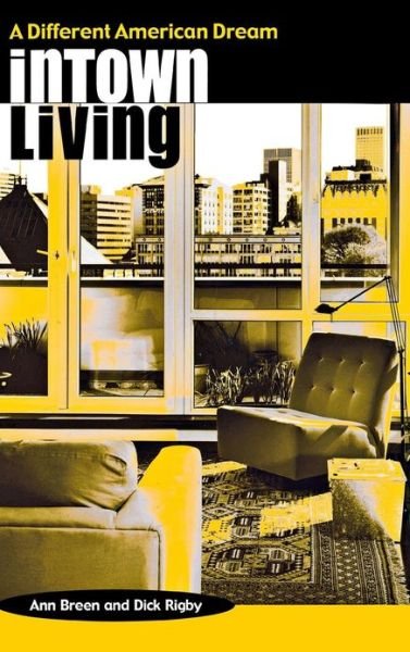 Cover for Ann Breen · Intown Living: A Different American Dream (Hardcover Book) (2004)
