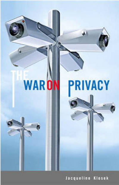 Cover for Jacqueline Klosek · The War on Privacy (Hardcover Book) (2006)