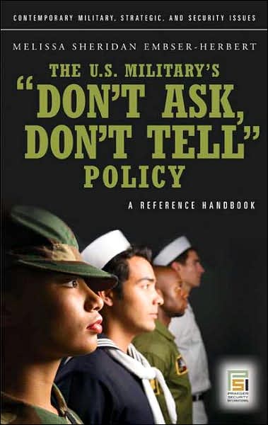 Cover for Embser-Herbert, Mael, Ph.D. · The U.S. Military's Don't Ask, Don't Tell Policy: A Reference Handbook (Hardcover Book) [Annotated edition] (2007)