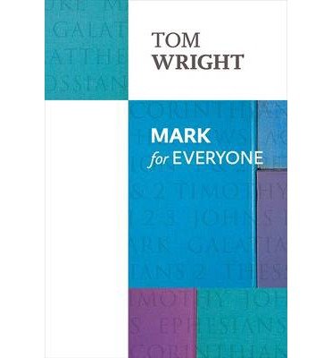 Mark for Everyone - For Everyone Series: New Testament - Tom Wright - Books - SPCK Publishing - 9780281071913 - March 20, 2014