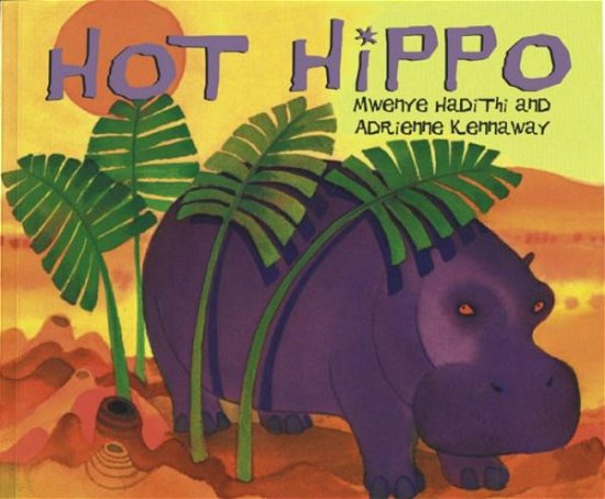Cover for Mwenye Hadithi · African Animal Tales: Hot Hippo - African Animal Tales (Paperback Bog) (1986)