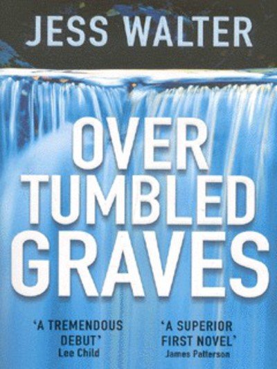 Cover for Jess Walter · Over Tumbled Graves (Taschenbuch) (2002)